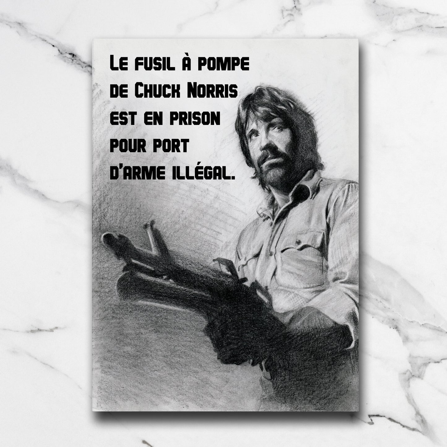 Print Chuck Norris – "Le fusil à pompe de Chuck Norris est en prison"