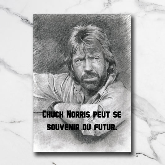 Print Chuck Norris – "Chuck Norris peut se souvenir du futur"