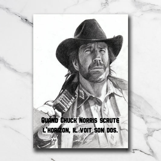 Print Chuck Norris – "Quand il scrute l'horizon, il voit son dos."